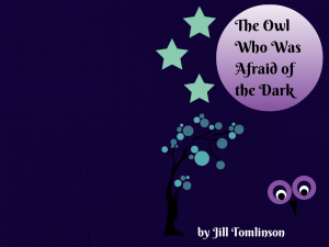 The Owl Who Was Afraid of the Dark